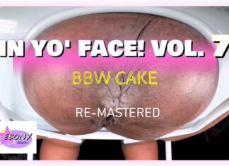 In Yo’ Face! Vol. 7 – Ebony BBW MILF Toilet POV [Remastered] [Passthrough]