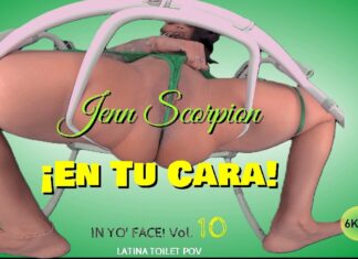 En Tu Cara! – In Yo’ Face! Vol. 10- Latina Toilet Tpov Jenn Scorpion Pussy Spread & Gaping [Passthrough]